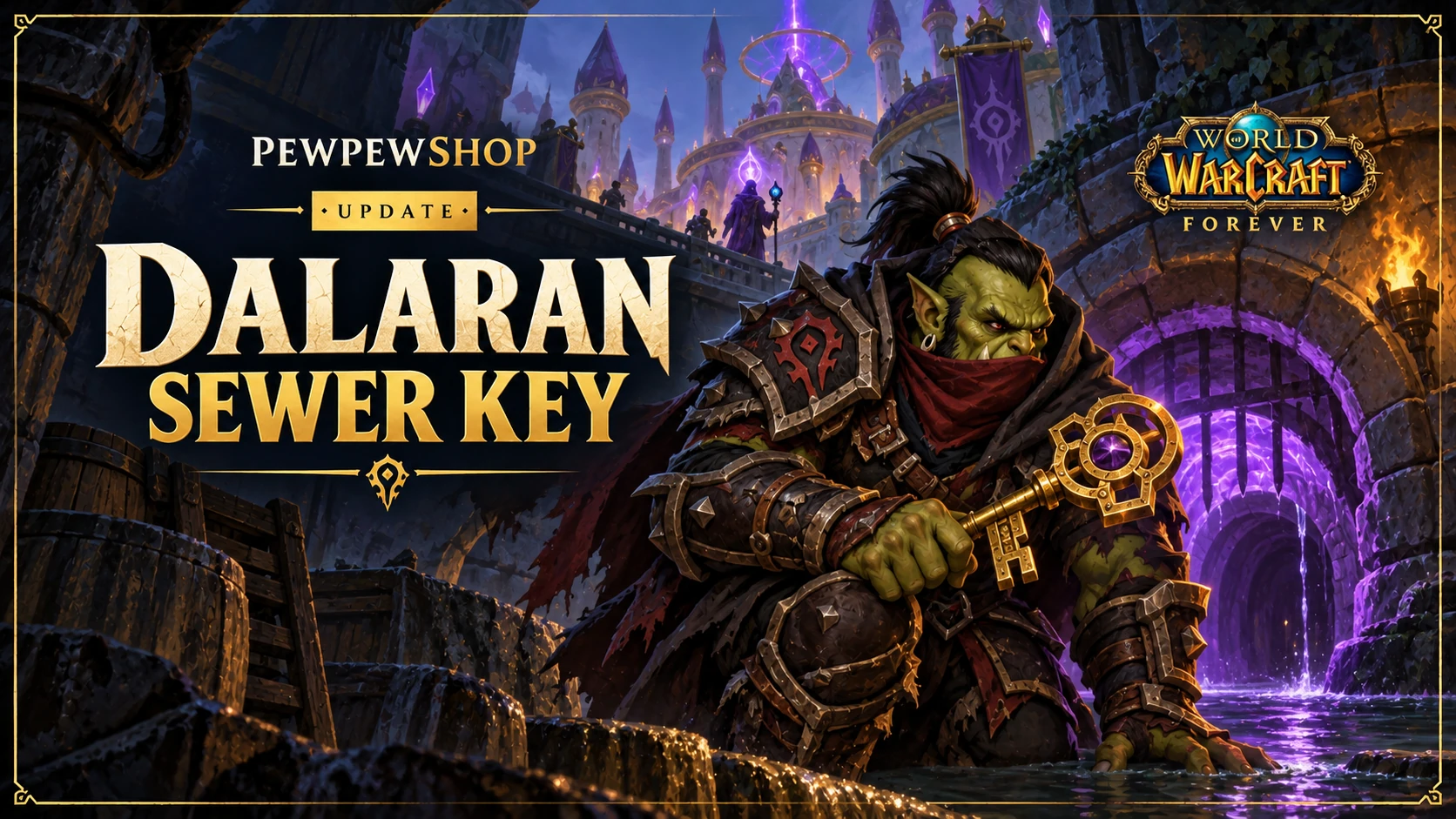 How Horde Gets the Dalaran Sewer Key in WoW: Forever — PEWPEWSHOP boosting guide