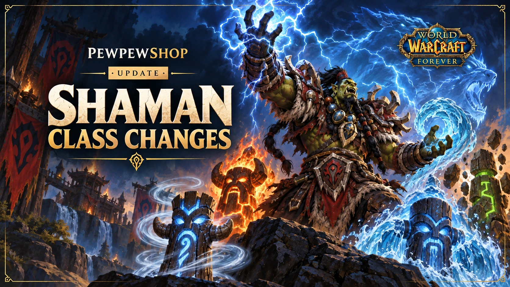 WoW Forever Shaman Changes: Totem Bar, Riptide, Lava Burst — PEWPEWSHOP boosting guide