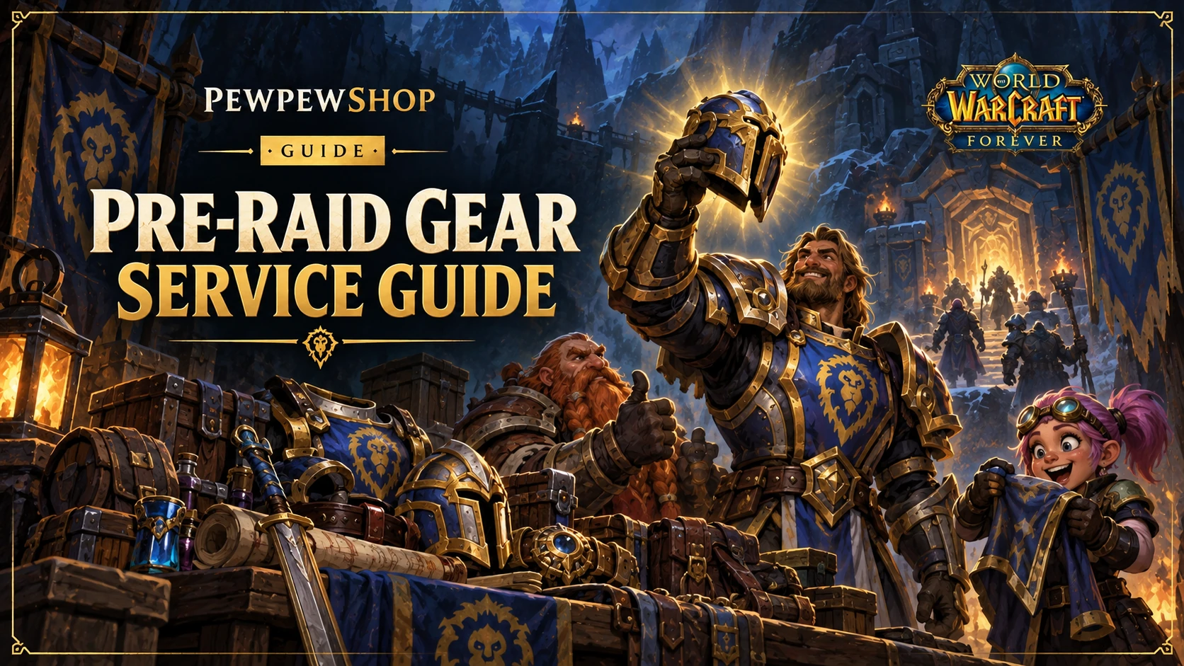 WoW: Forever Pre-Raid Gearing Service — Raid-Ready Before Barrow Deeps — PEWPEWSHOP boosting guide