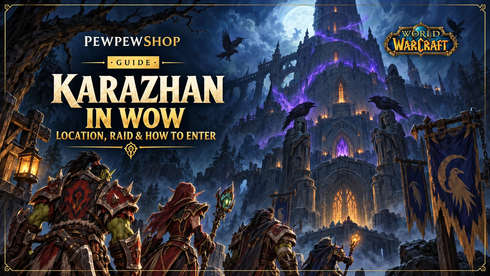 Karazhan in WoW: Location, Raid & How to Enter — PEWPEWSHOP boosting guide
