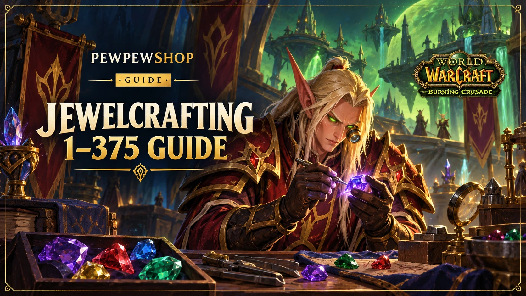 TBC Jewelcrafting 1-375 Route: What to Cut at Each Skill — PEWPEWSHOP boosting guide