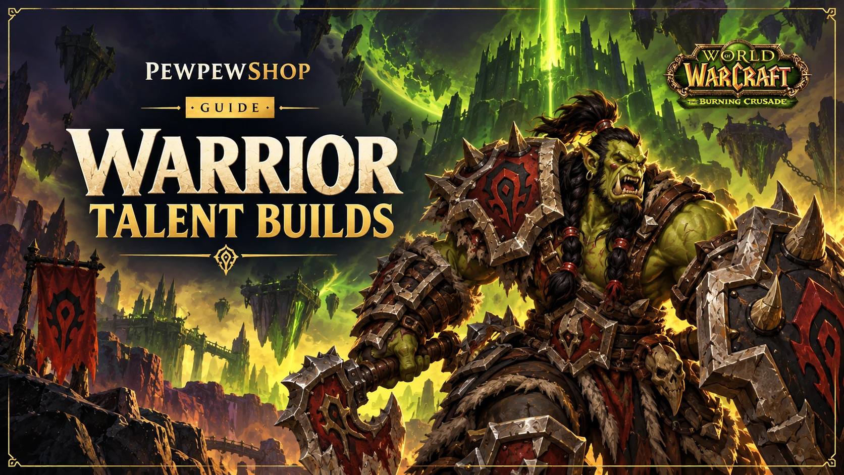 TBC Warrior Talents: Best Fury, Arms and Prot Builds — PEWPEWSHOP boosting guide