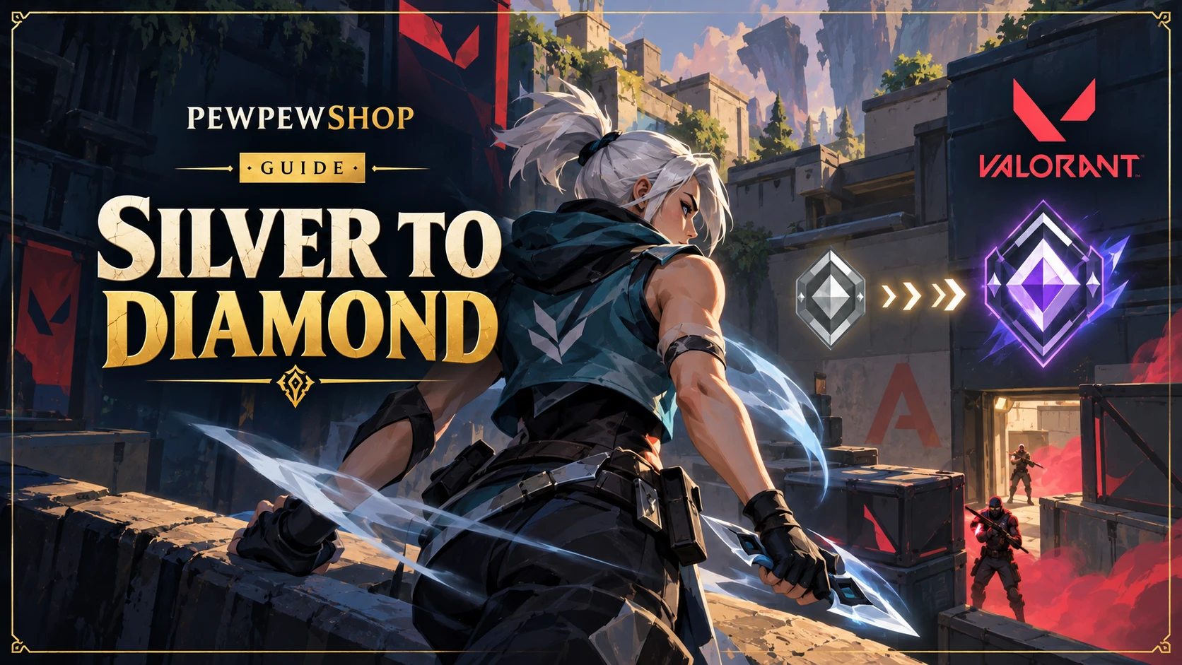 Valorant rank boosting from Silver to Diamond: how long it takes in 2026 — PEWPEWSHOP boosting guide