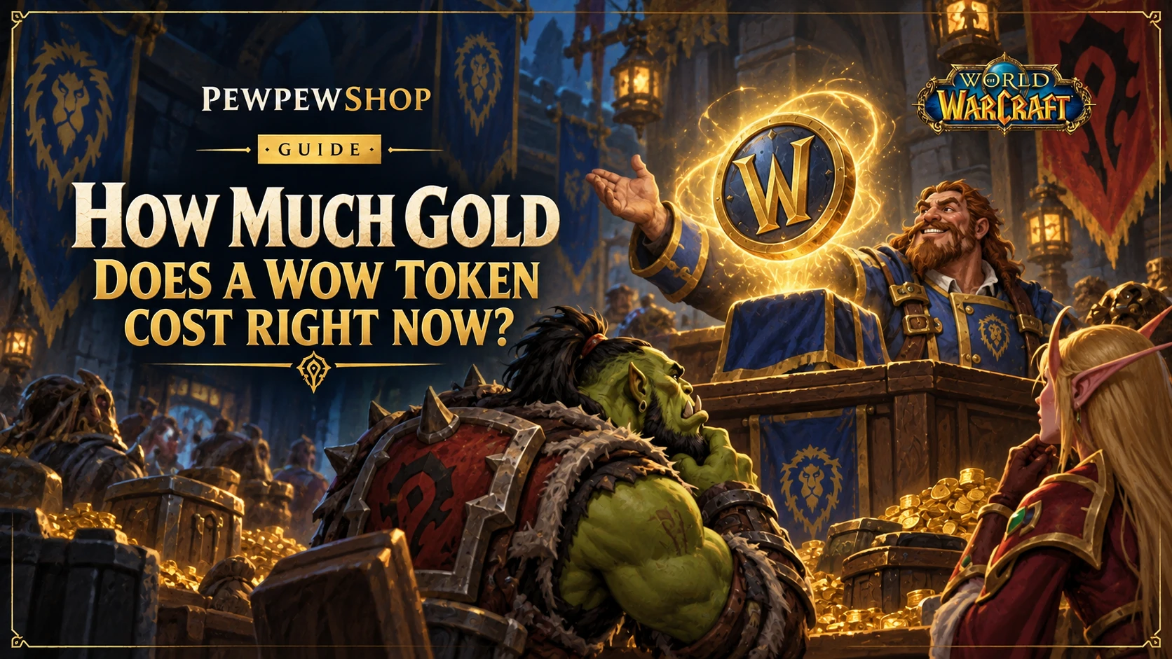 How Much Gold Does a WoW Token Cost Right Now? — PEWPEWSHOP boosting guide