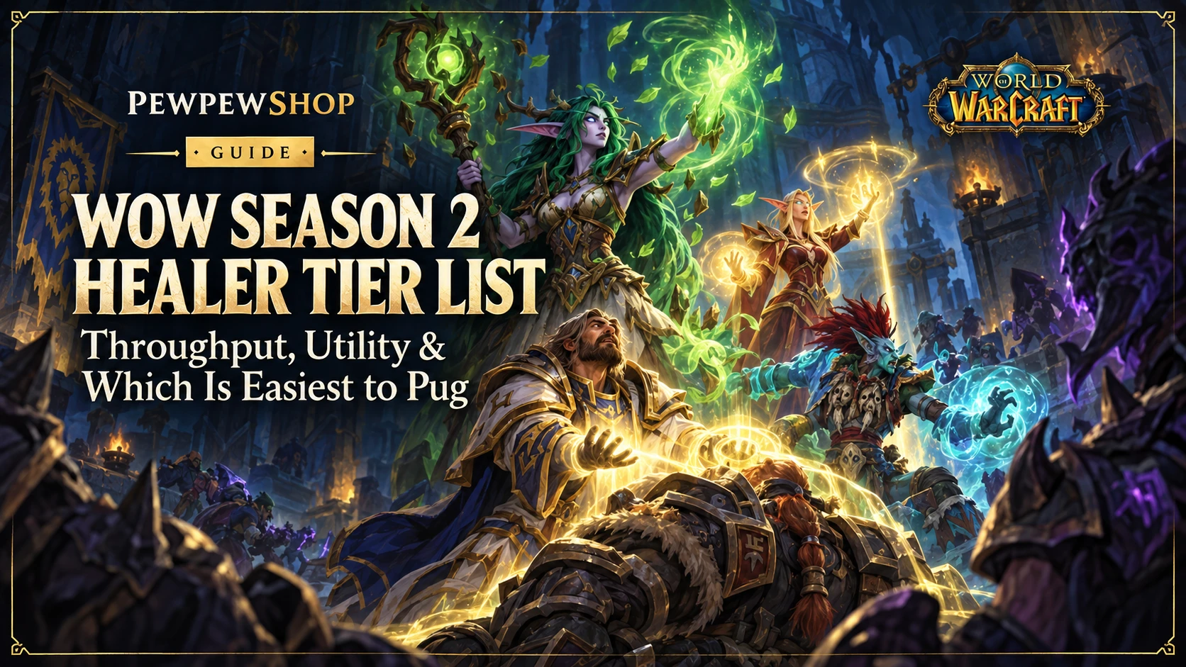 WoW Season 2 Healer Tier List: Throughput, Utility & Which Is Easiest to Pug — PEWPEWSHOP boosting guide