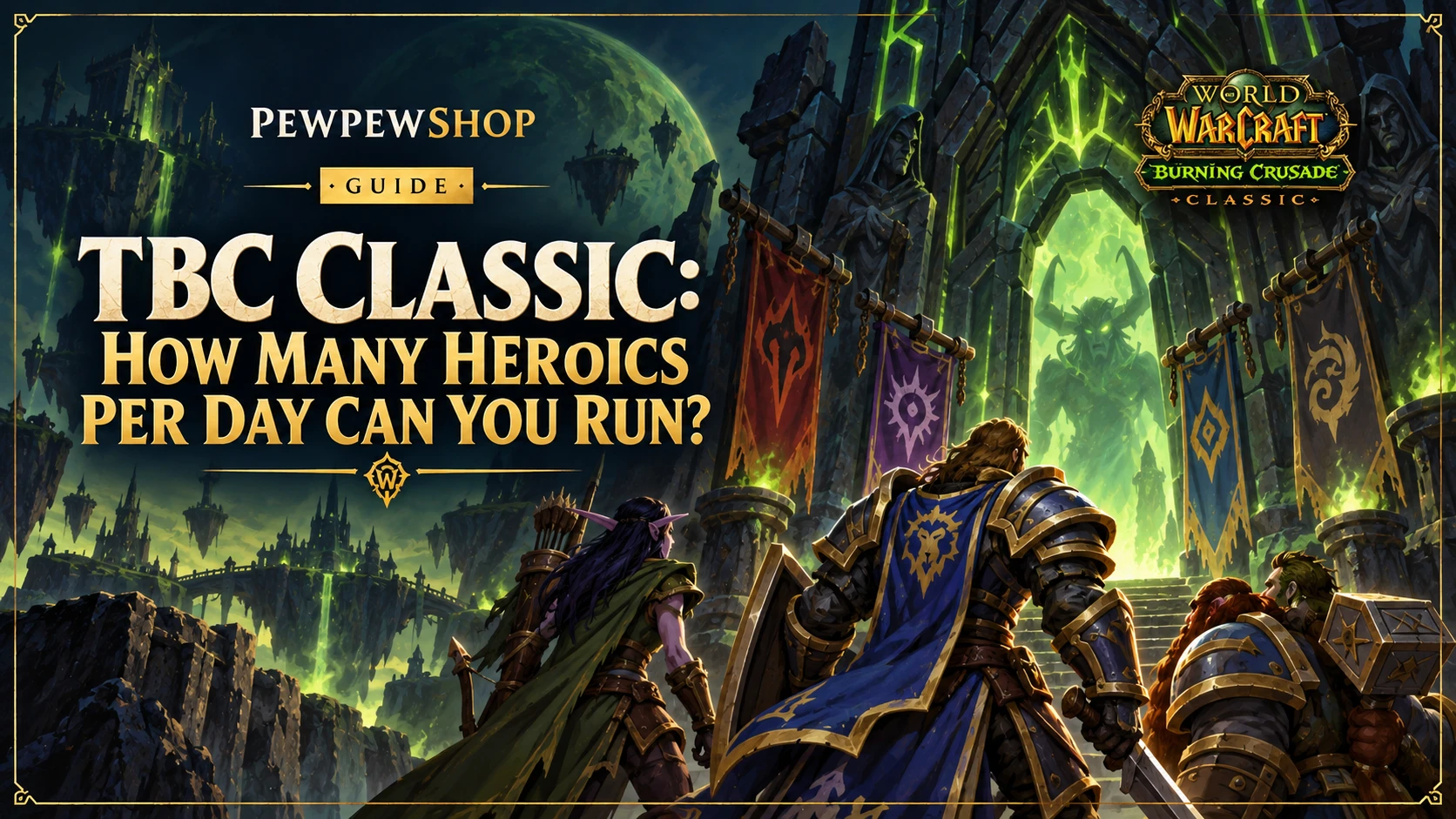 TBC Classic: How Many Heroics Per Day Can You Run? — PEWPEWSHOP boosting guide