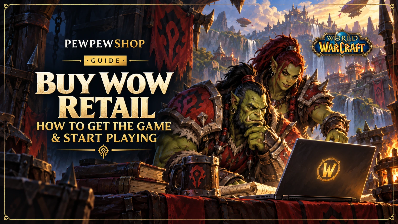 Buy WoW Retail: How to Get the Game & Start Playing — PEWPEWSHOP boosting guide