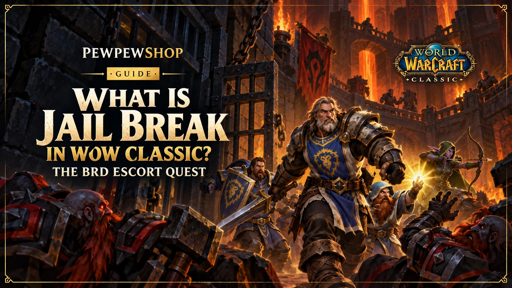 What Is Jail Break in WoW Classic? The BRD Escort Quest — PEWPEWSHOP boosting guide