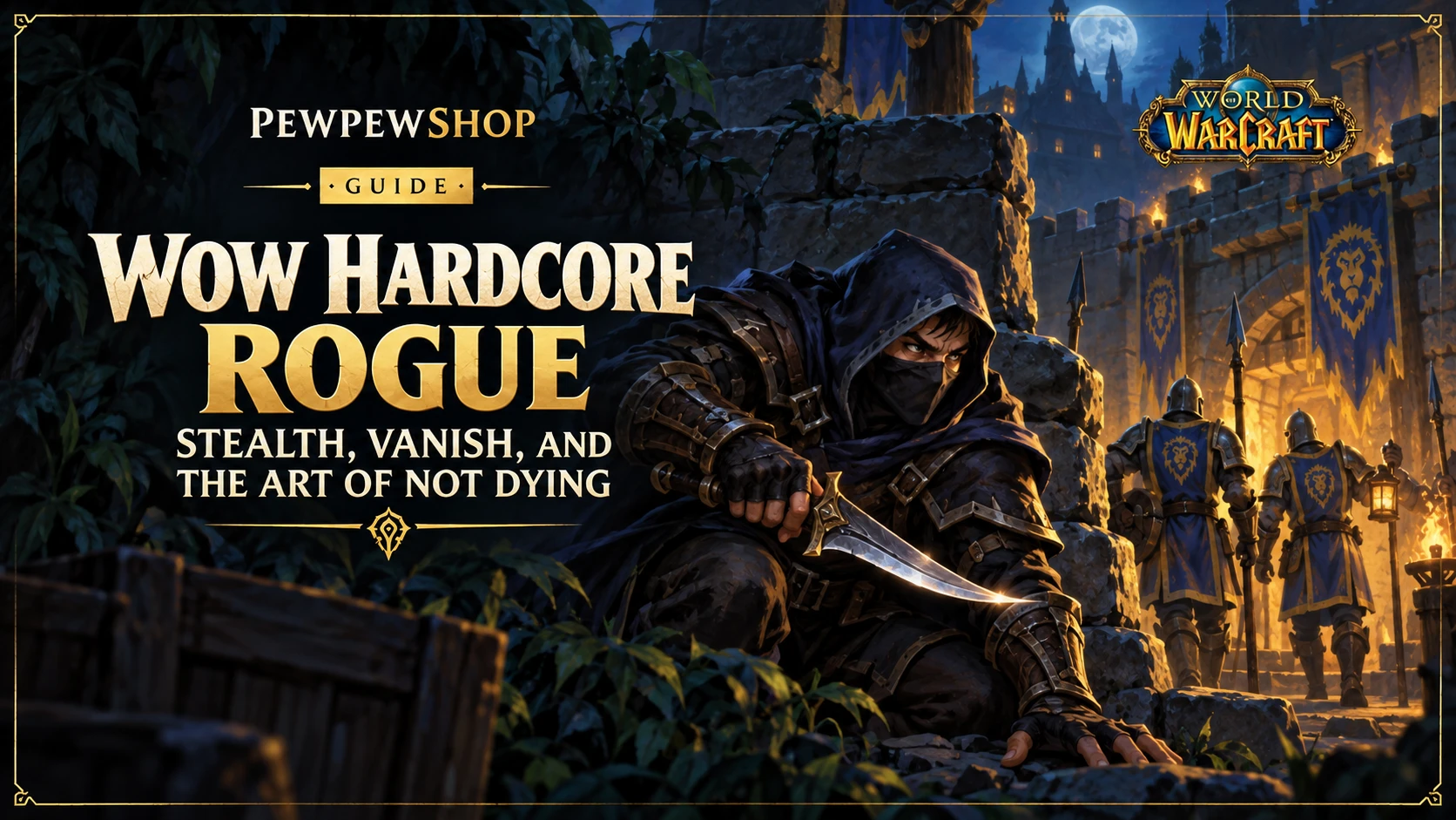 WoW Hardcore Rogue: Stealth, Vanish, and the Art of Not Dying — PEWPEWSHOP boosting guide