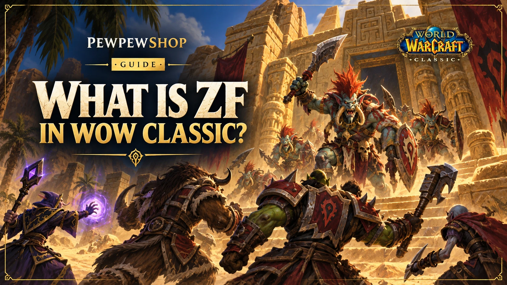 What Is ZF in WoW Classic? Zul'Farrak Explained — PEWPEWSHOP boosting guide