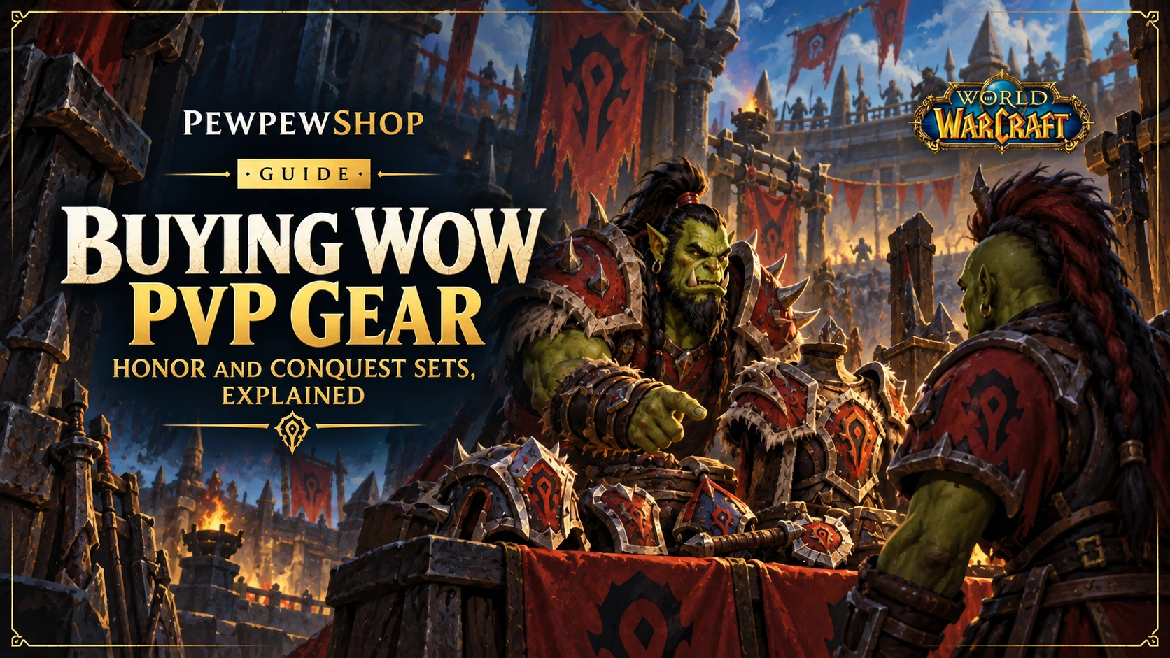 Buying WoW PvP Gear: Honor and Conquest Sets, Explained — PEWPEWSHOP boosting guide