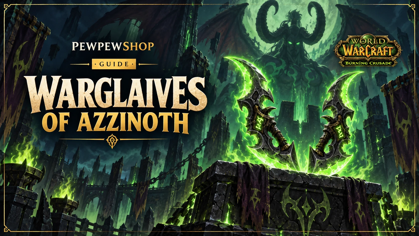 Warglaives of Azzinoth in TBC: Who Can Use Them and How They Drop — PEWPEWSHOP boosting guide