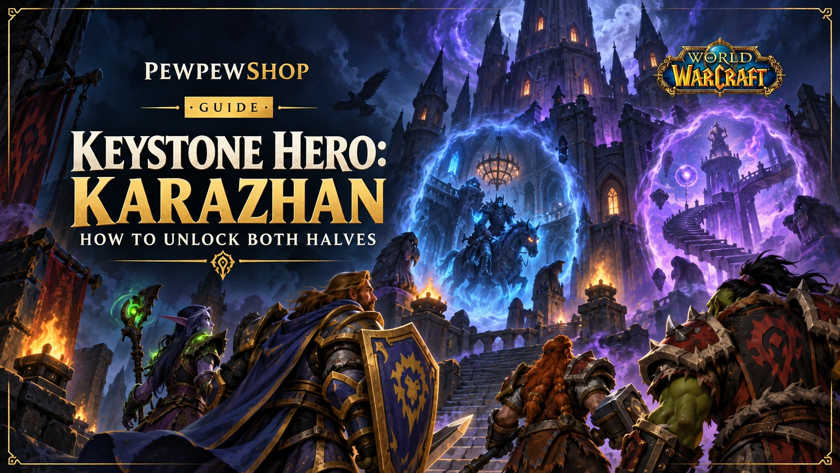 Keystone Hero: Karazhan — How to Unlock Both Halves — PEWPEWSHOP boosting guide
