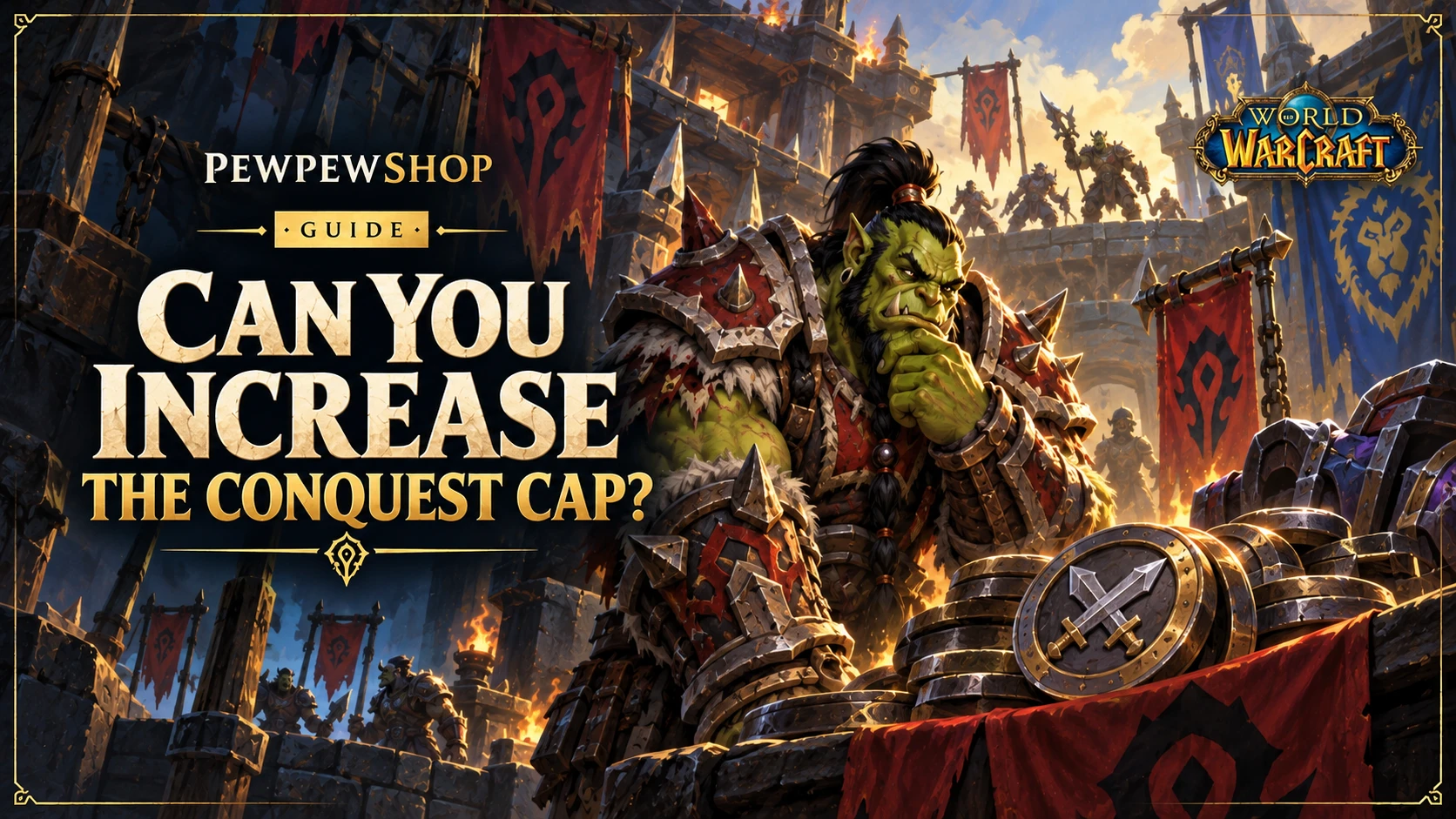 Can You Increase the Conquest Cap in WoW? — PEWPEWSHOP boosting guide