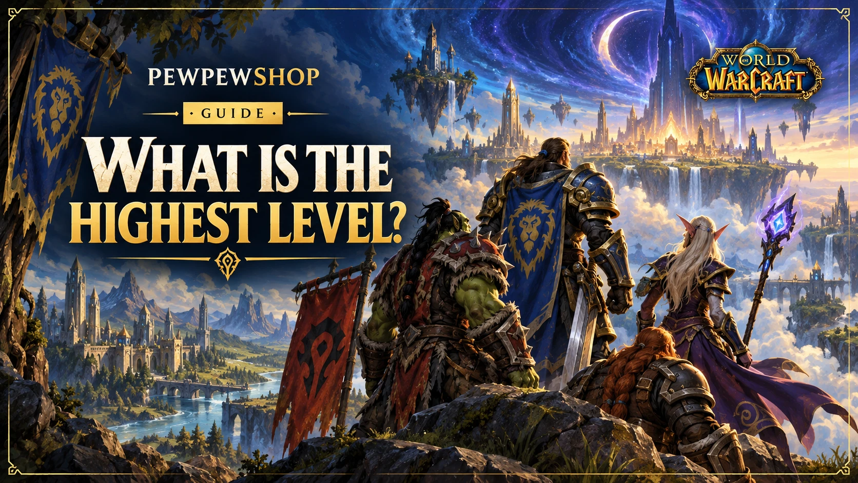 What Is the Highest Level in World of Warcraft? — PEWPEWSHOP boosting guide