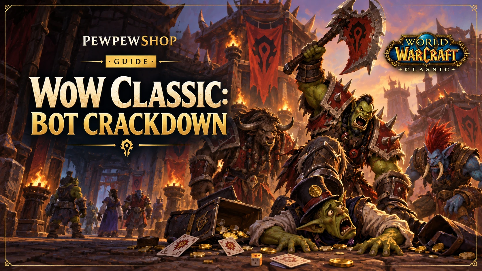 WoW Classic: Blizzard Confirms a Crackdown on the Casino Bot Wave — PEWPEWSHOP boosting guide