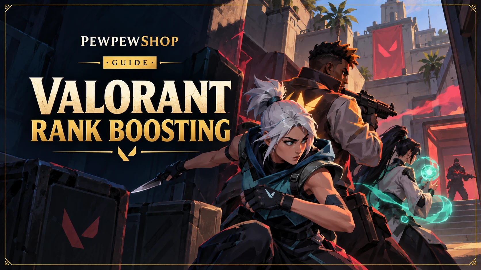 Valorant rank boosting in 2026: how it works and is it safe — PEWPEWSHOP boosting guide