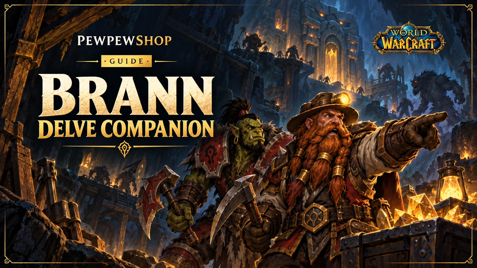 WoW Delve Companion Brann: Curios, Combat Roles, and Why His Level Decides the Run — PEWPEWSHOP boosting guide