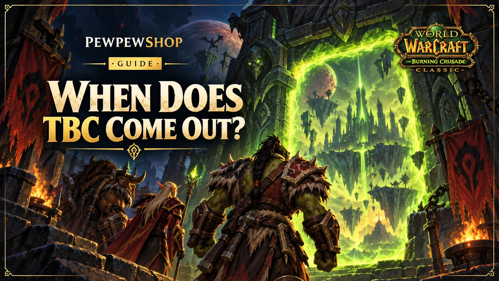 When Does WoW Classic TBC Come Out? Dates You Need — PEWPEWSHOP boosting guide