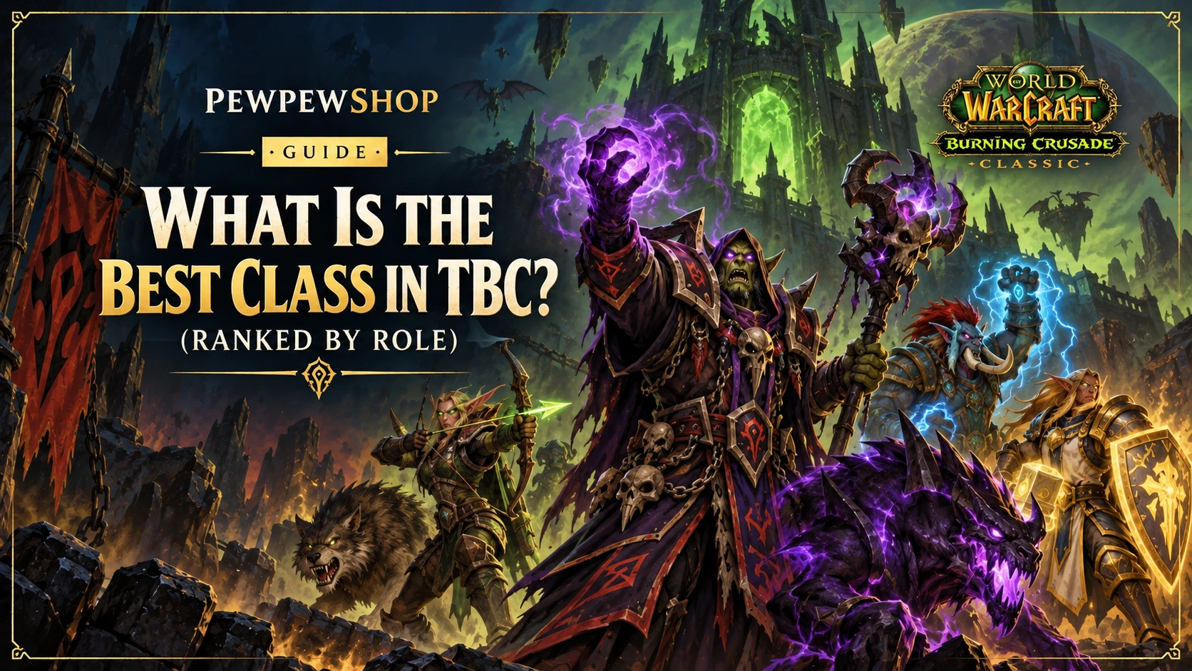 What Is the Best Class in TBC? (Ranked by Role) — PEWPEWSHOP boosting guide