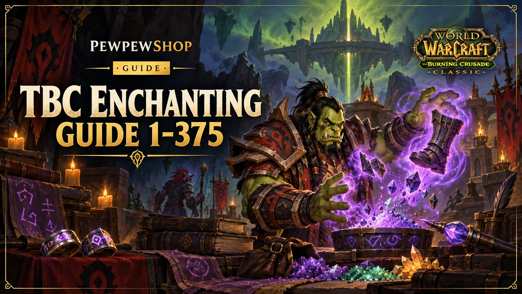 TBC Classic Enchanting: Full 1-375 Guide — PEWPEWSHOP boosting guide