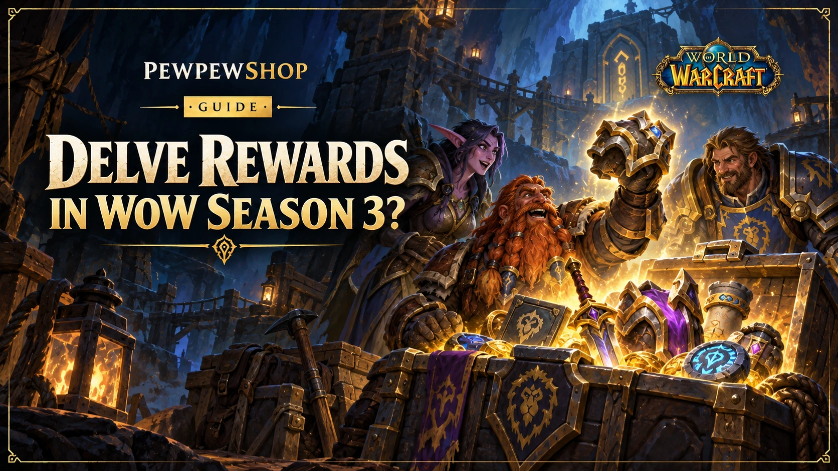 What Are the Delve Rewards in WoW Season 3? — PEWPEWSHOP boosting guide