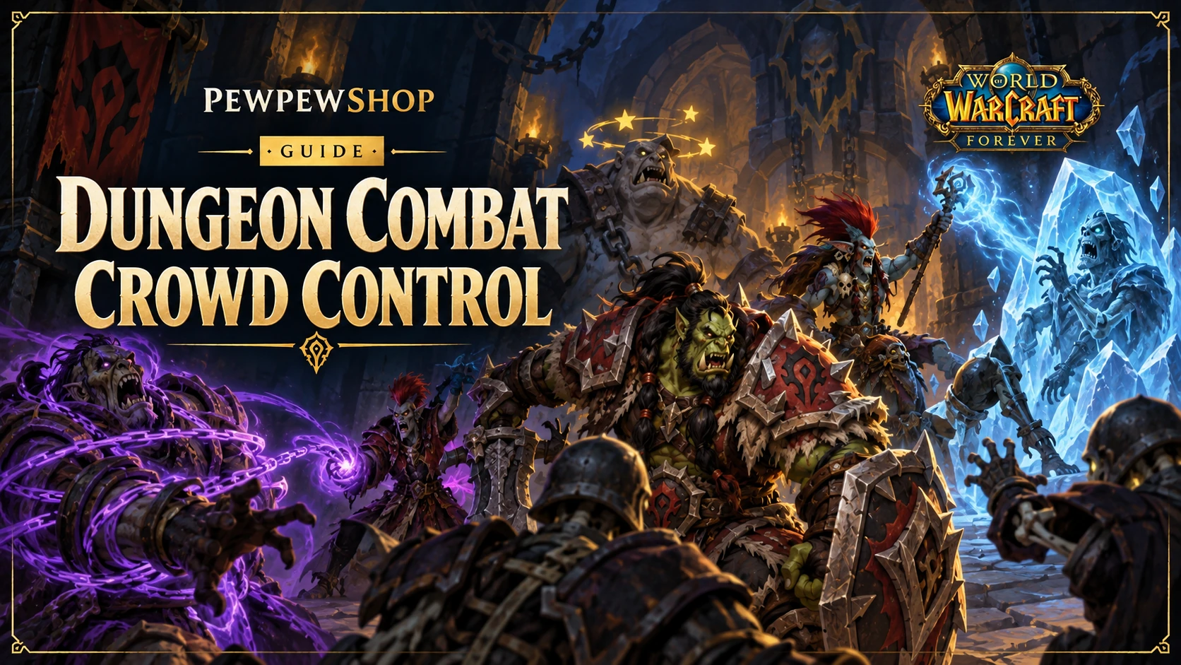 Combat Pace and Crowd Control in WoW: Forever Dungeons — PEWPEWSHOP boosting guide