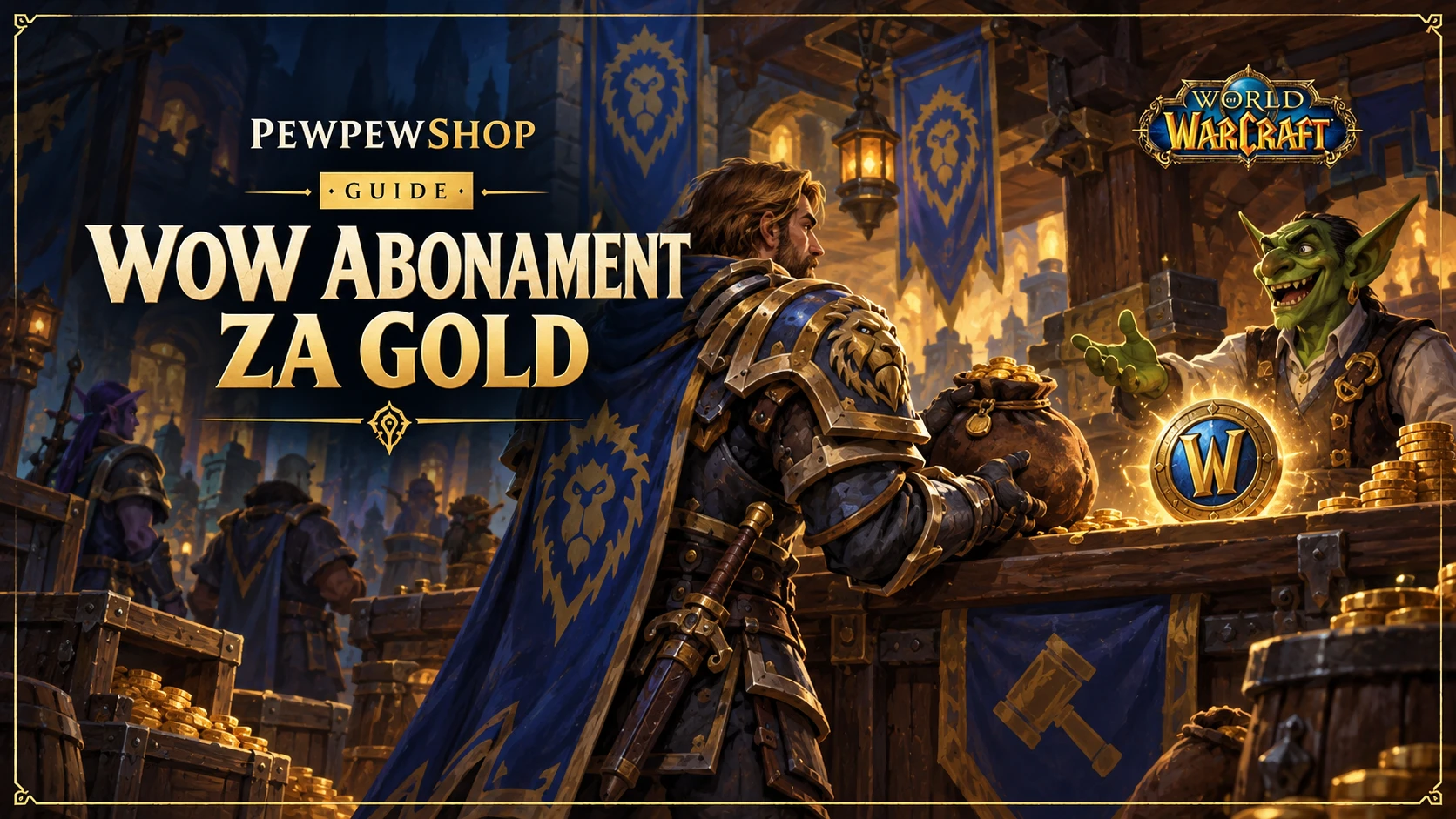 WoW Abonament za Gold: Paying With the WoW Token — PEWPEWSHOP boosting guide