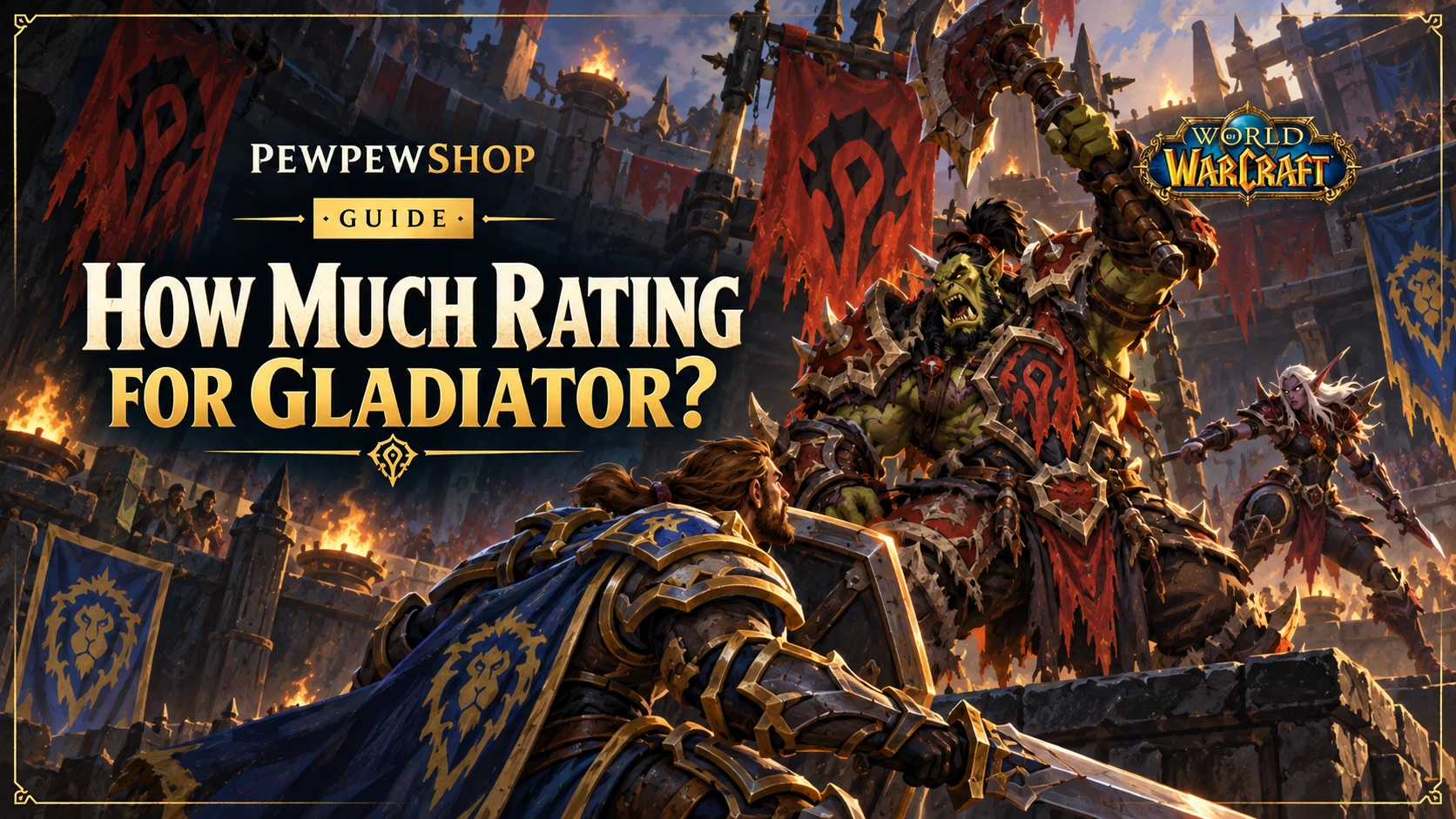 How Much Rating Do You Need for Gladiator in WoW? — PEWPEWSHOP boosting guide