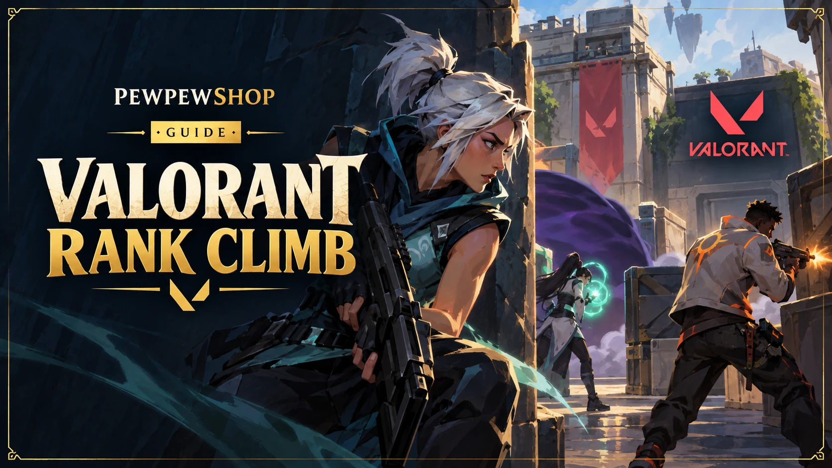 Valorant Rank Climb: Why You Are Stuck and What Actually Moves You — PEWPEWSHOP boosting guide