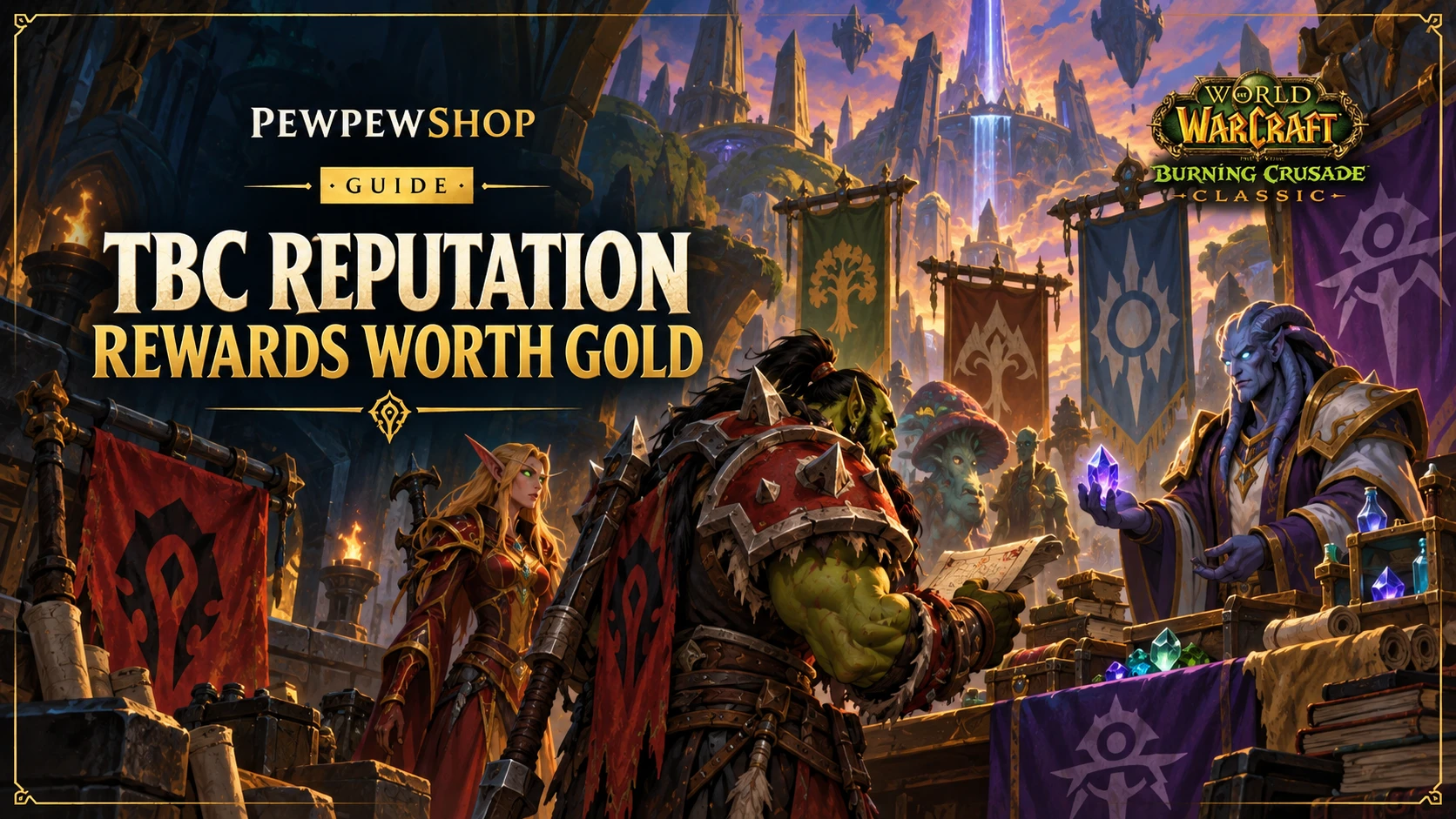 TBC Reputation Rewards Worth Gold: Exalted Picks Beyond Attunements — PEWPEWSHOP boosting guide