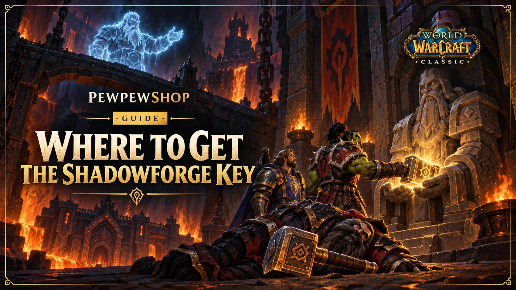 Where to Get the Shadowforge Key in WoW Classic — PEWPEWSHOP boosting guide