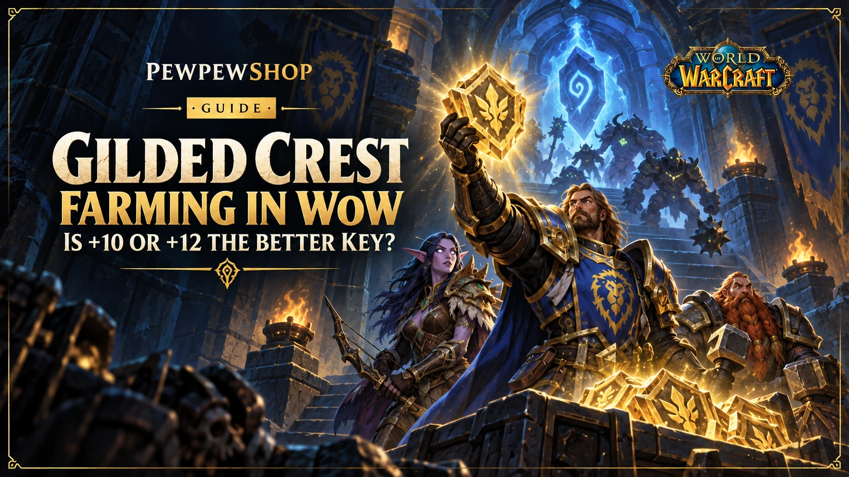 Gilded Crest Farming in WoW: Is +10 or +12 the Better Key to Push? — PEWPEWSHOP boosting guide