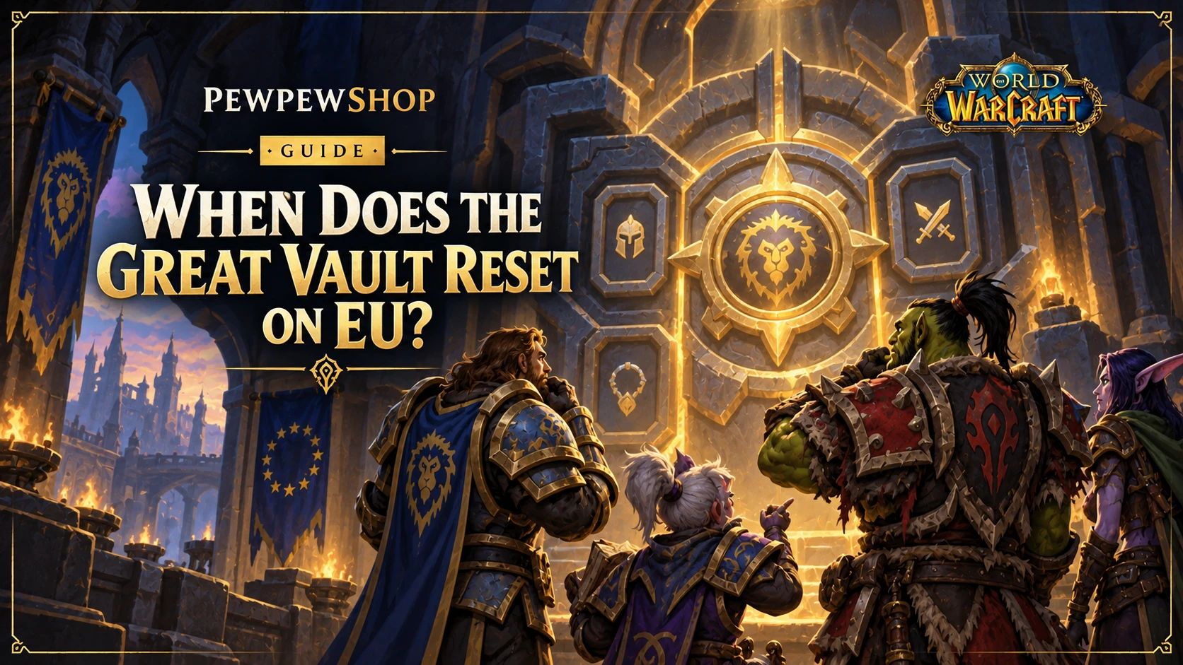 When Does the WoW Great Vault Reset on EU? — PEWPEWSHOP boosting guide