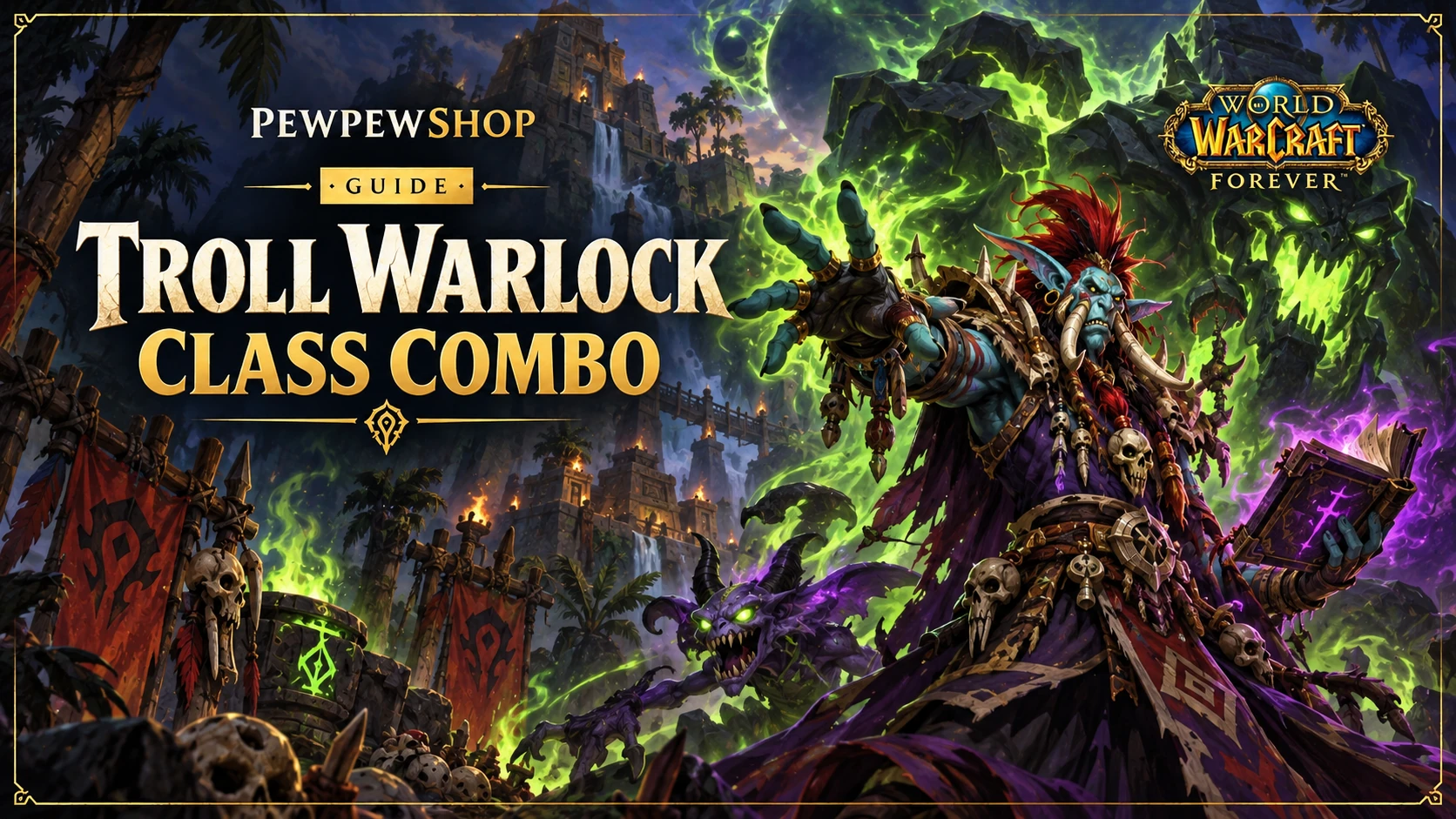 Troll Warlock in WoW: Forever — The New Race and Class Combo — PEWPEWSHOP boosting guide