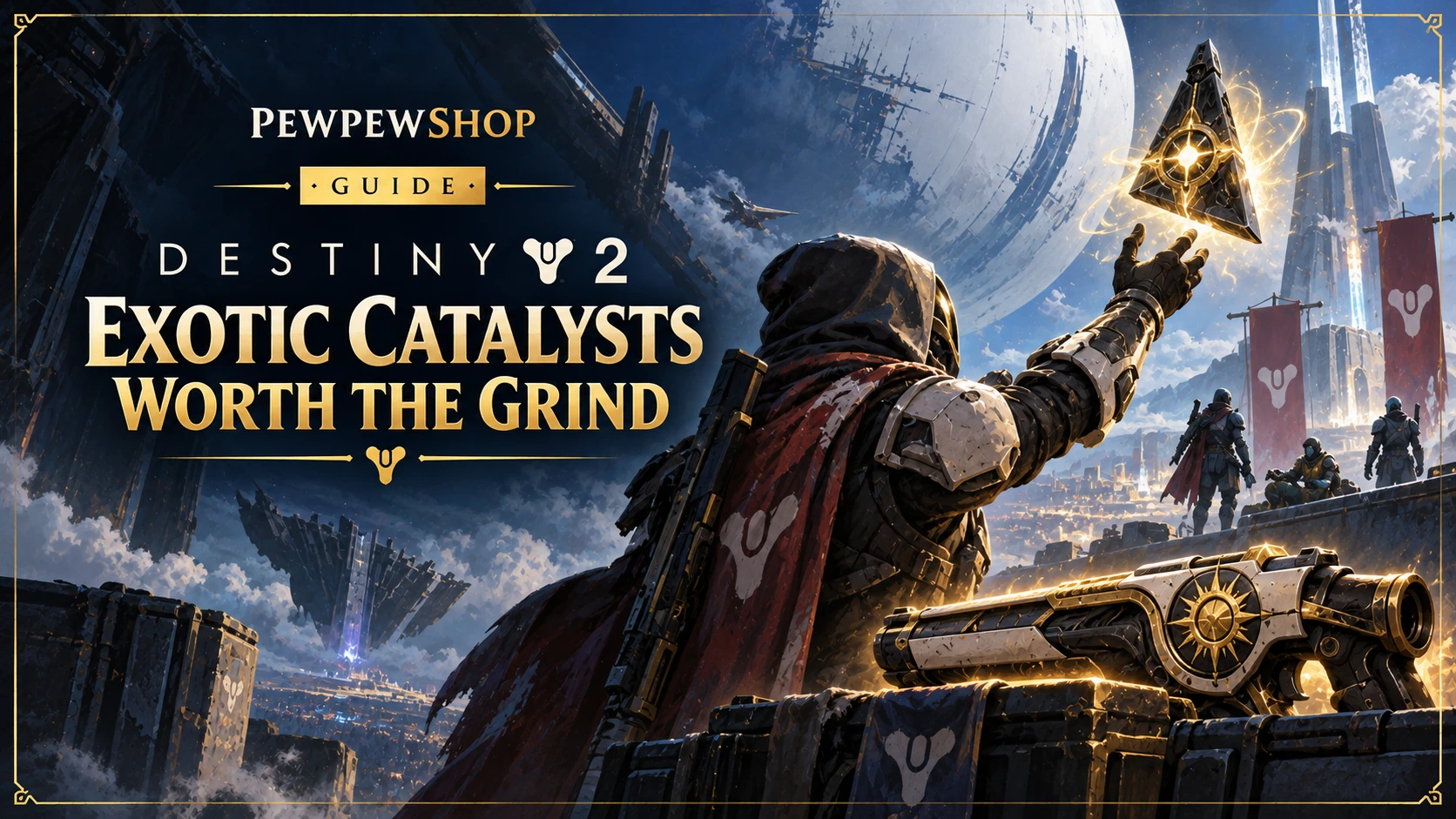 Destiny 2 Exotic Catalysts Worth the Grind Right Now — PEWPEWSHOP boosting guide