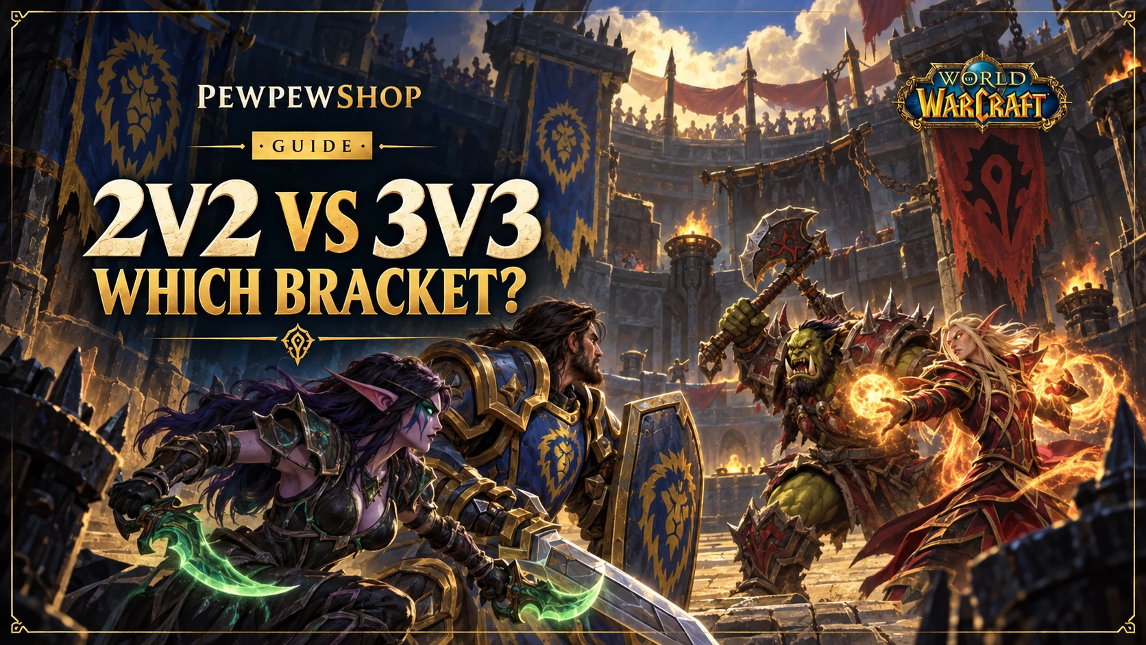 WoW Arena 2v2 vs 3v3: Which Bracket to Push for Your First Rating Rewards — PEWPEWSHOP boosting guide