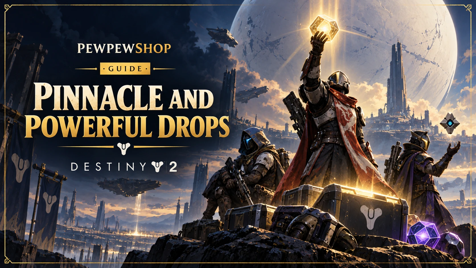Pinnacle and Powerful Drops: Hitting the Destiny 2 Cap Fast — PEWPEWSHOP boosting guide