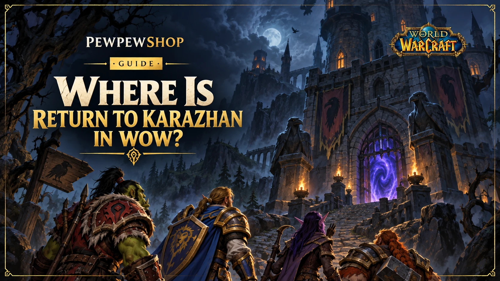 Where Is Return to Karazhan in WoW? — PEWPEWSHOP boosting guide