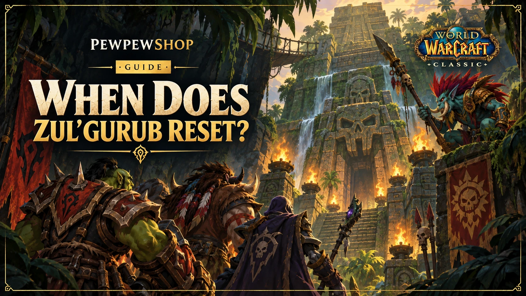 When Does Zul'Gurub Reset on WoW Classic Anniversary Realms? — PEWPEWSHOP boosting guide