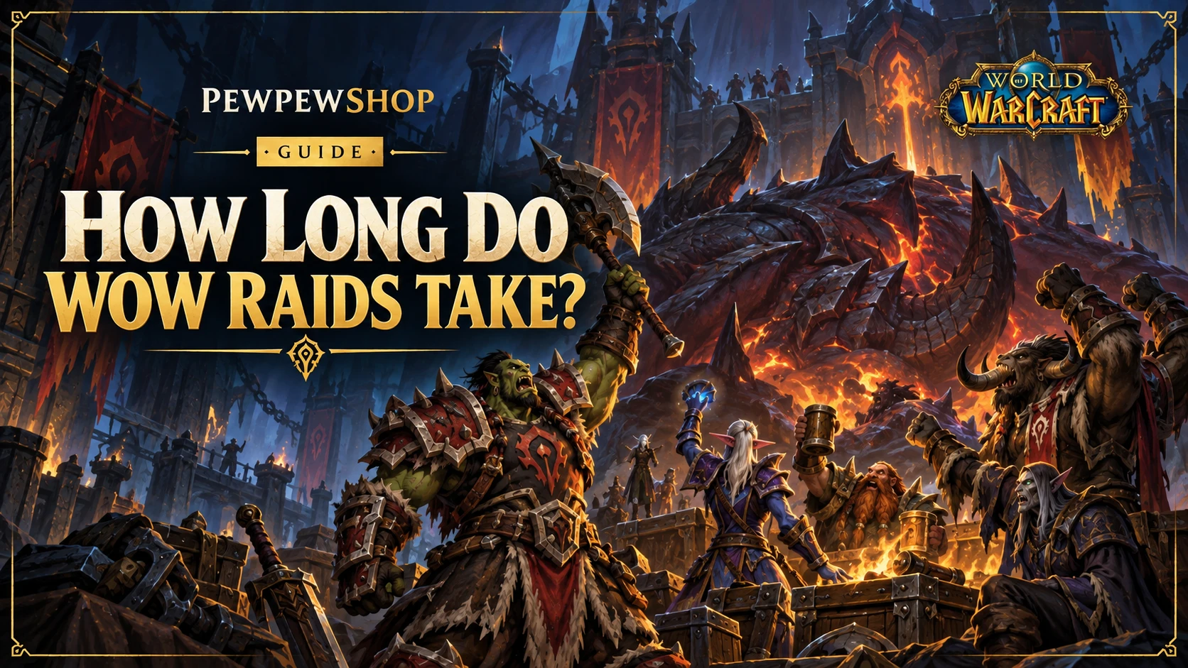 How Long Do WoW Raids Take? Full Clear Times by Difficulty — PEWPEWSHOP boosting guide
