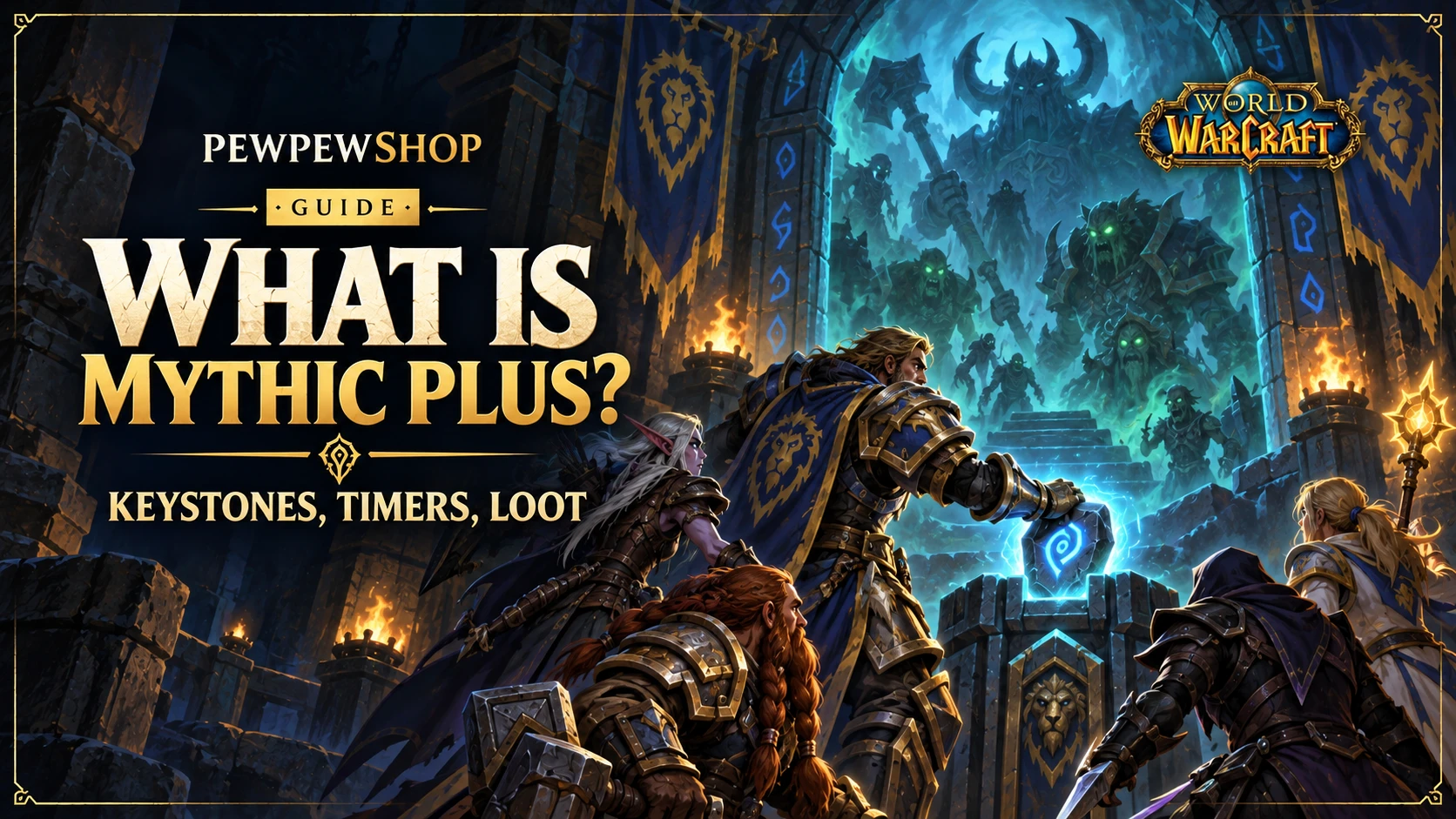 What Is WoW Mythic Plus? Keystones, Timers, Loot — PEWPEWSHOP boosting guide