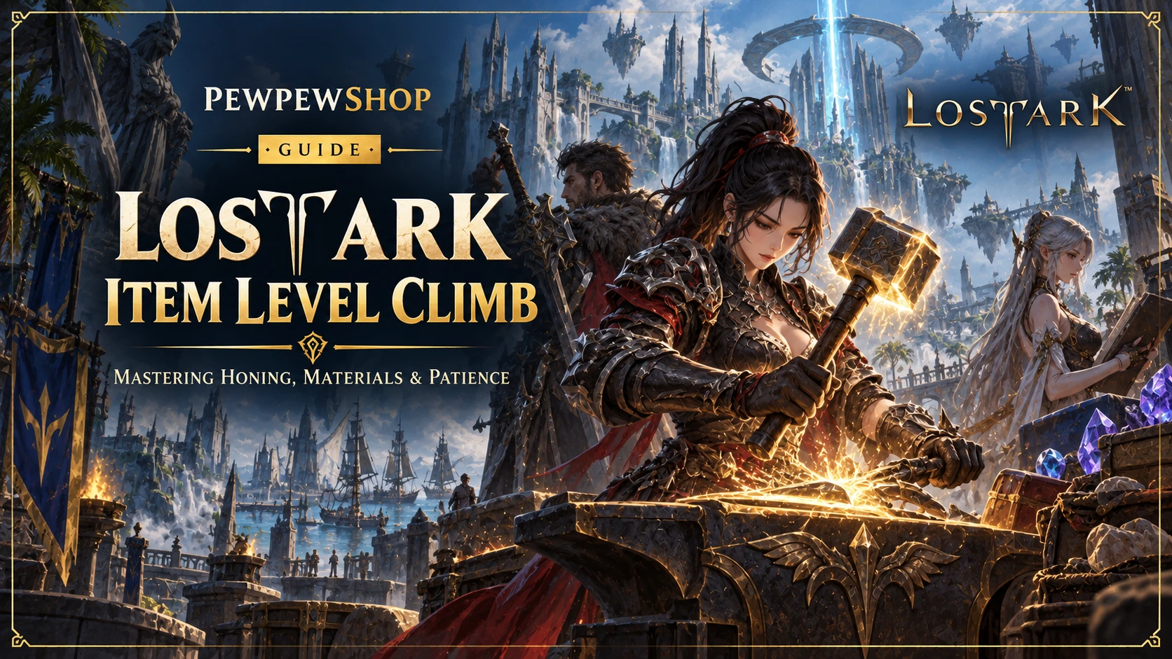 Lost Ark Item Level Climb: Mastering Honing, Materials & Patience — PEWPEWSHOP boosting guide