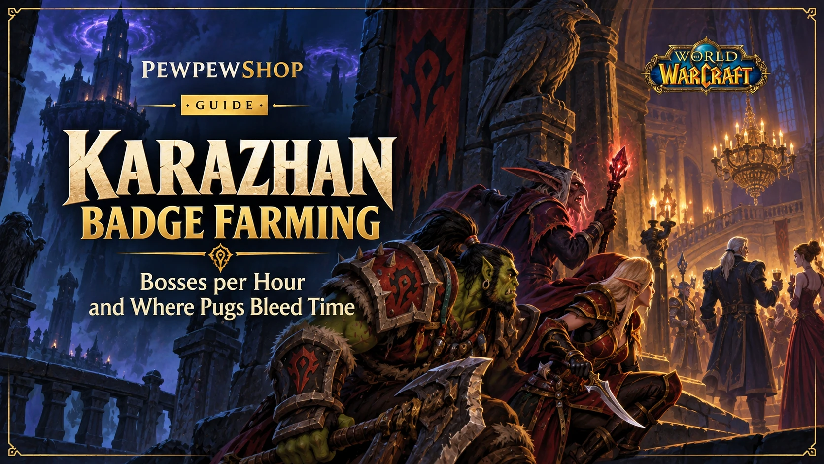 Karazhan Badge Farming: Bosses per Hour and Where Pugs Bleed Time — PEWPEWSHOP boosting guide