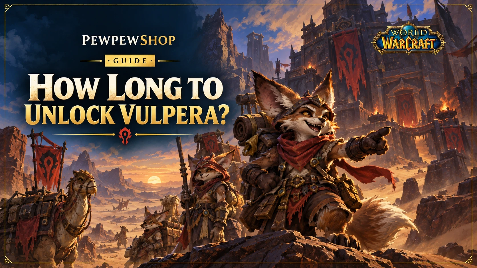 How Long Does It Take to Unlock Vulpera in WoW? — PEWPEWSHOP boosting guide