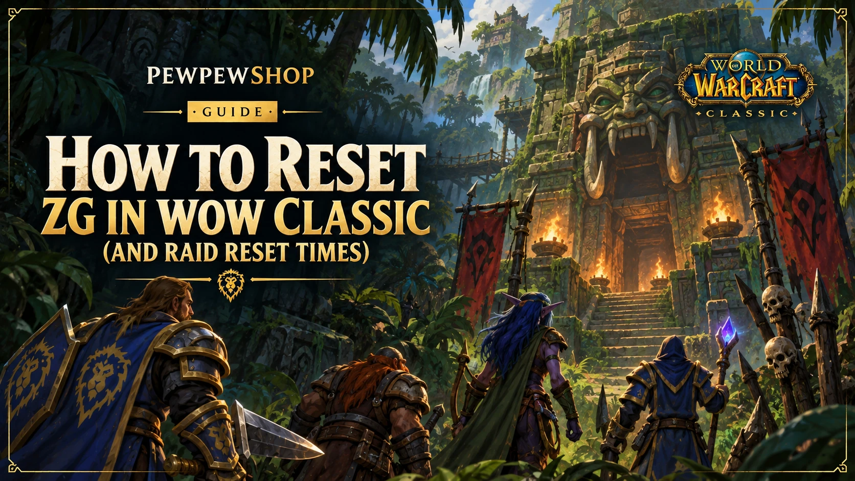 How to Reset ZG in WoW Classic (and Raid Reset Times) — PEWPEWSHOP boosting guide