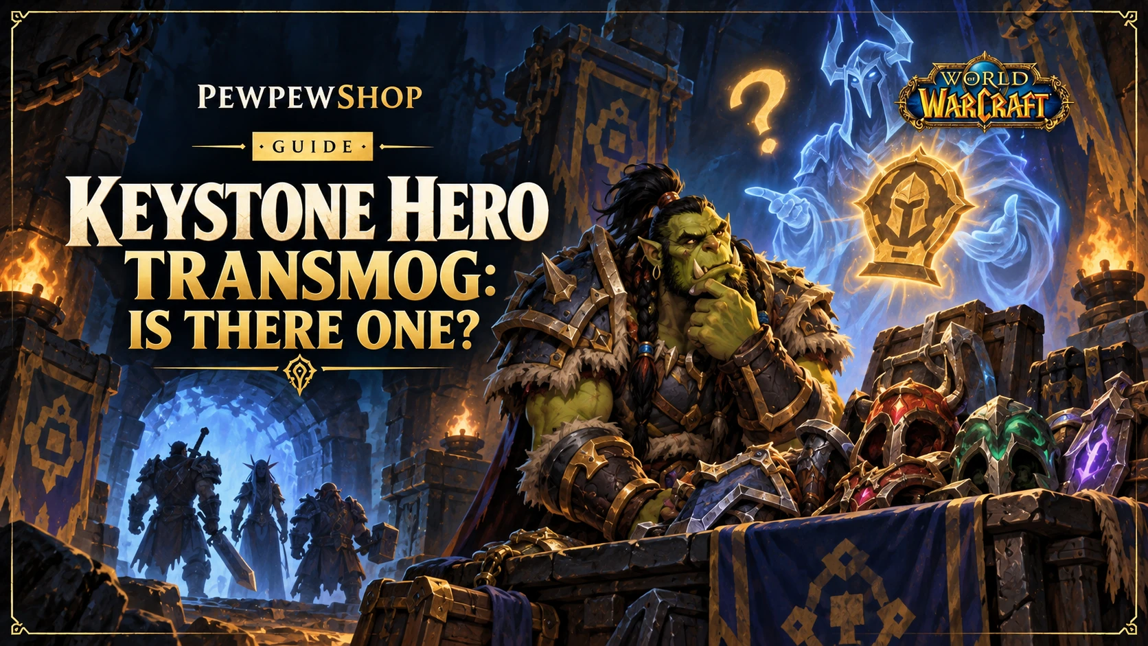 Keystone Hero Transmog: Is There One? — PEWPEWSHOP boosting guide