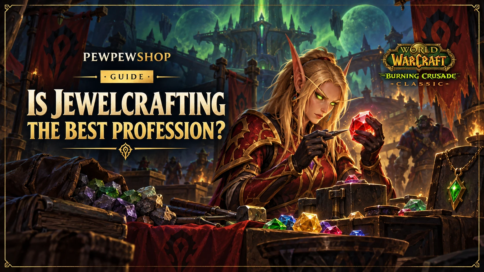 Is Jewelcrafting the Best TBC Gold-Making Profession? An Honest Look — PEWPEWSHOP boosting guide