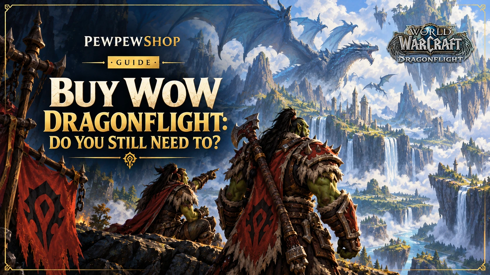 Buy WoW Dragonflight: Do You Still Need To? — PEWPEWSHOP boosting guide