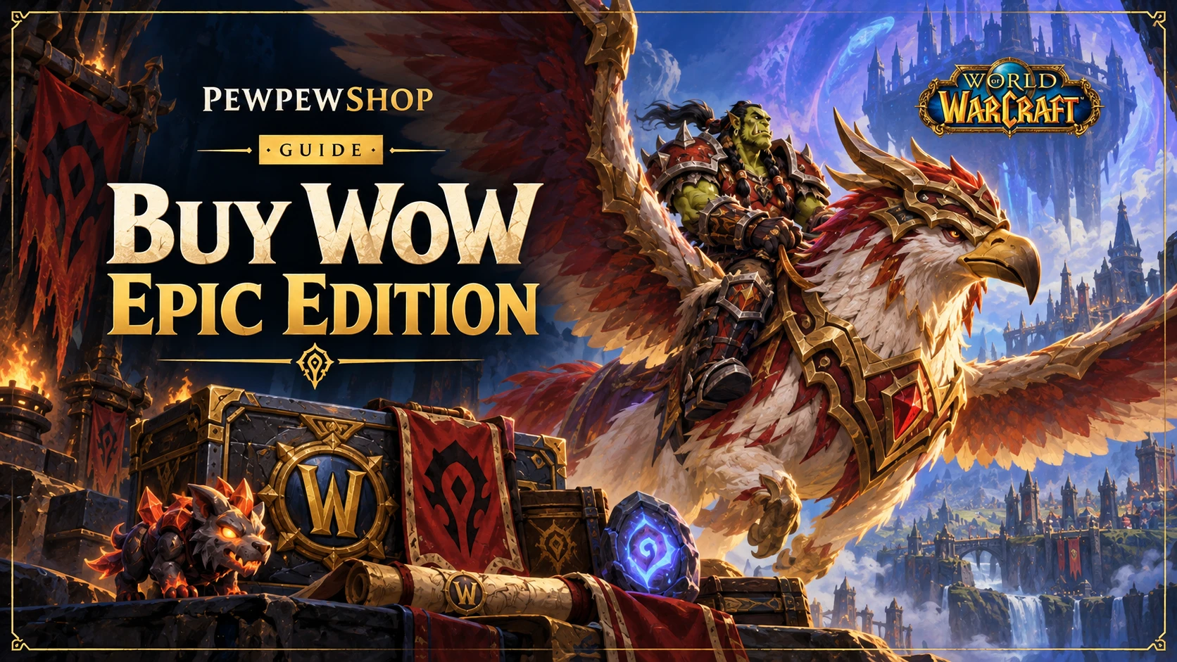 Buy WoW Epic Edition: Price, Contents & Where — PEWPEWSHOP boosting guide